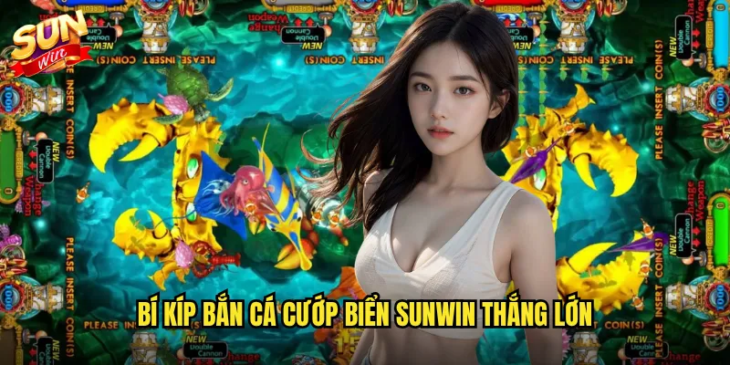 Bí kíp bắn cá cướp biển Sunwin thắng lớn