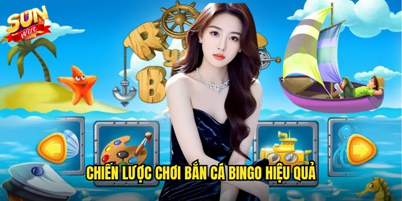 Chiến lược chơi Bắn cá Bingo hiệu quả