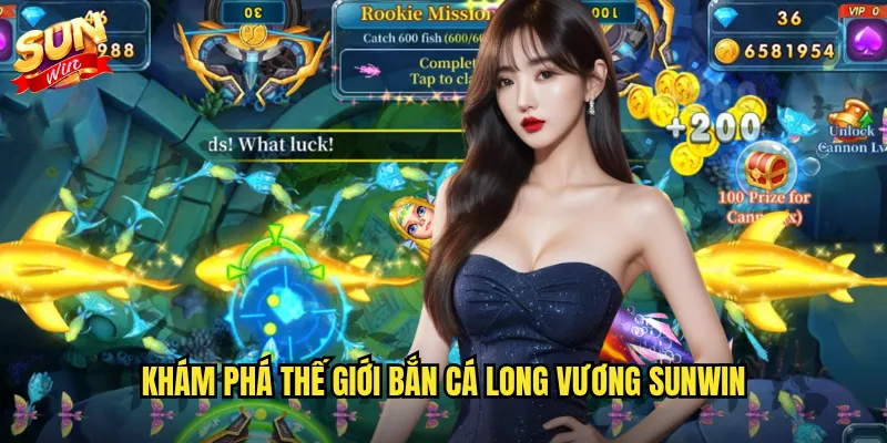 Khám phá thế giới bắn cá long vương Sunwin