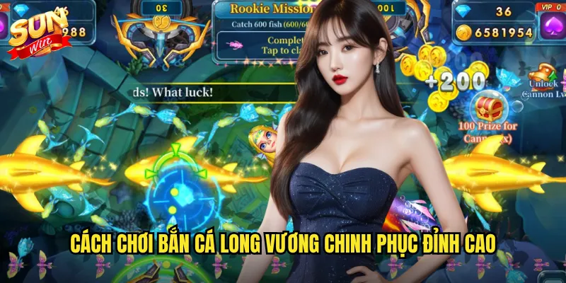 Cách chơi bắn cá long vương chinh phục đỉnh cao