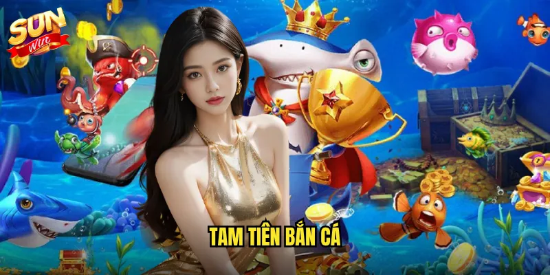 Tam Tiên Bắn Cá