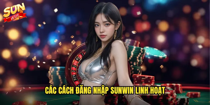 Các cách đăng nhập Sunwin linh hoạt
