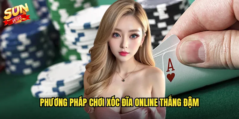 Phương pháp chơi xóc đĩa online thắng đậm