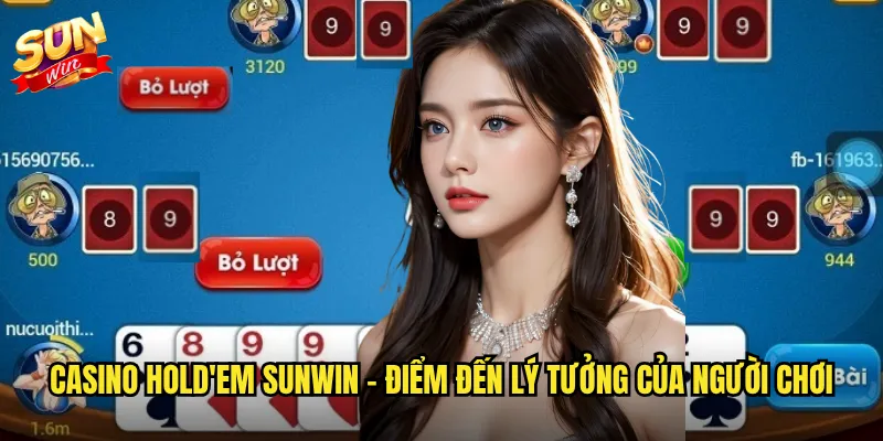 Casino Hold'em Sunwin - Điểm đến lý tưởng của người chơi