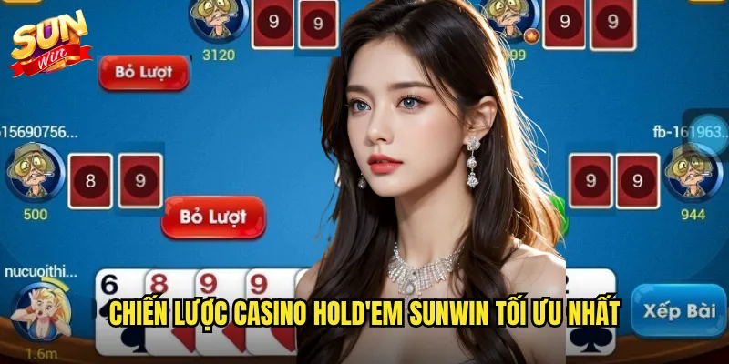 Chiến lược Casino Hold'em Sunwin tối ưu nhất