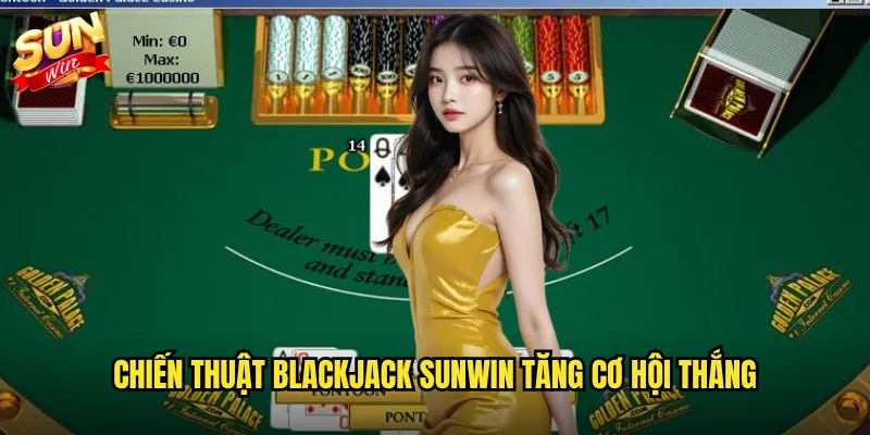Chiến thuật Blackjack Sunwin tăng cơ hội thắng