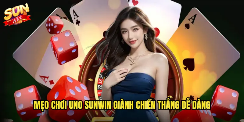 Mẹo chơi Uno Sunwin giành chiến thắng dễ dàng