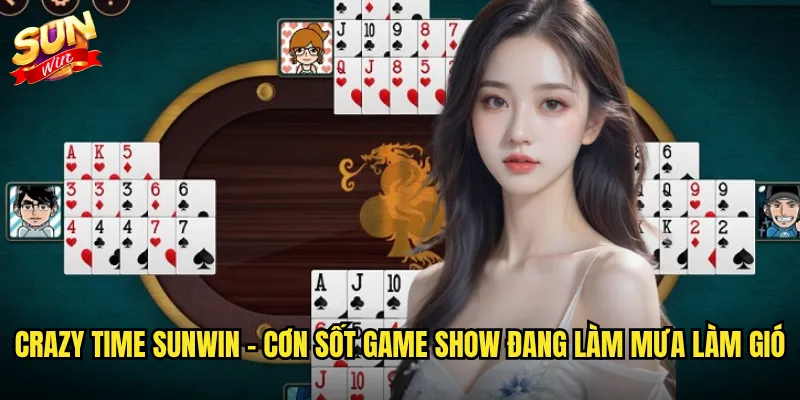 Crazy Time Sunwin - Cơn sốt game show đang làm mưa làm gió