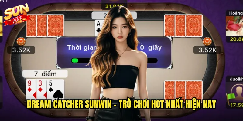 Dream Catcher Sunwin - Trò chơi hot nhất hiện nay